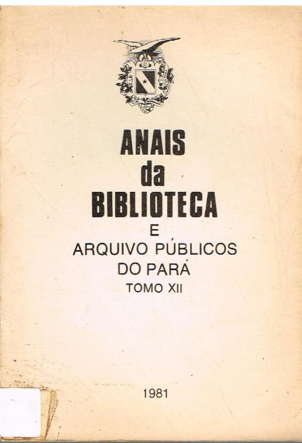 Anais da Biblioteca e Arquivo Públicos do Pará - Tomo XII
